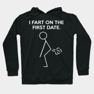 I Fart On A First Date Hoodie